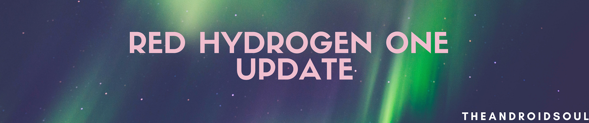 Red hydrogen one update