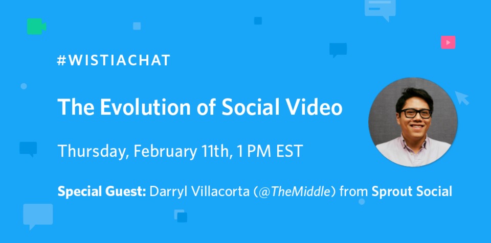 #WistiaChat con Sprout Social: la evolución del video social