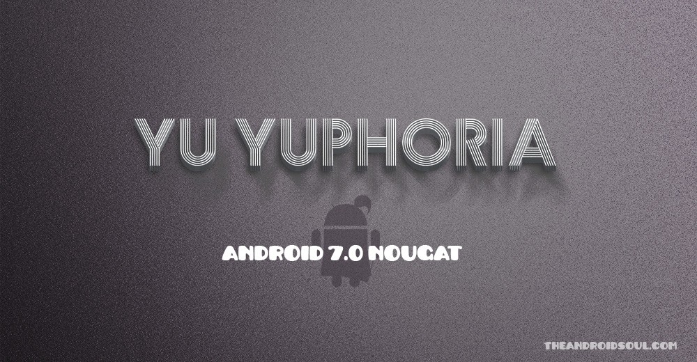 YU Yuphoria CM14 te muestra por primera vez Android Nougat