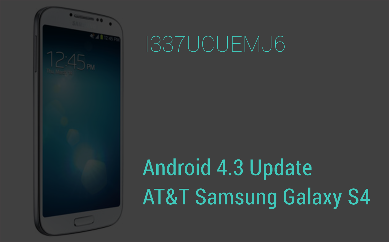 Android 4.3 Update for AT&T Galaxy S4 SGH-I337