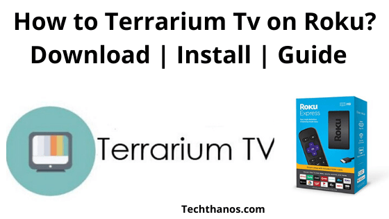 ¿Cómo Terrarium tv en Roku?  Descargar |  Instalar |  Guía