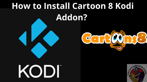 ¿Cómo agregar Cartoon 8 Kodi?  Guía definitiva (2020)