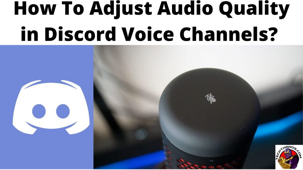 ¿Cómo ajustar la calidad de audio en los canales de voz de Discord?  Guía de ayuda