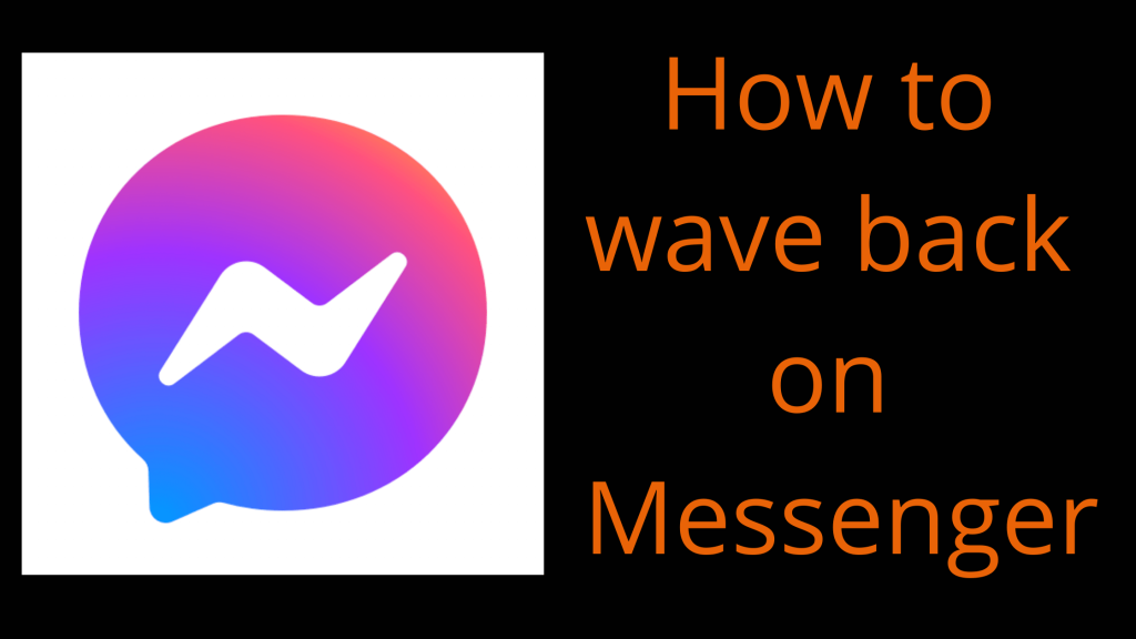 ¿Cómo devolver el saludo en Messenger?  Pasos faciles