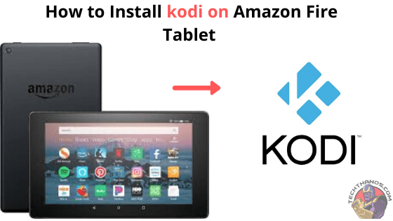 ¿Cómo instalar Kodi en Amazon Fire Tablet 8?  Nuevo Actualizado
