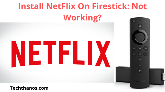 ¿Cómo instalar NetFlix en Firestick?  ¿No funciona?  |  Ayuda | Solución