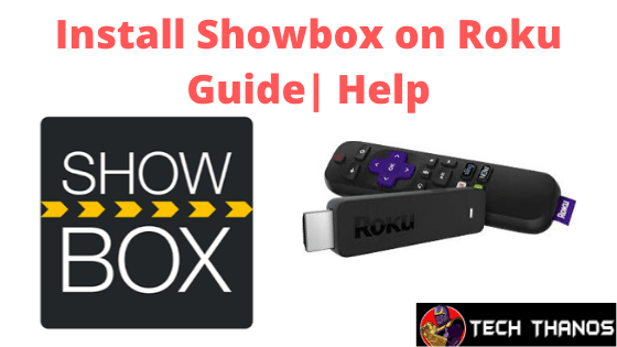 ¿Cómo instalar Showbox en Roku?  Guía definitiva 2020