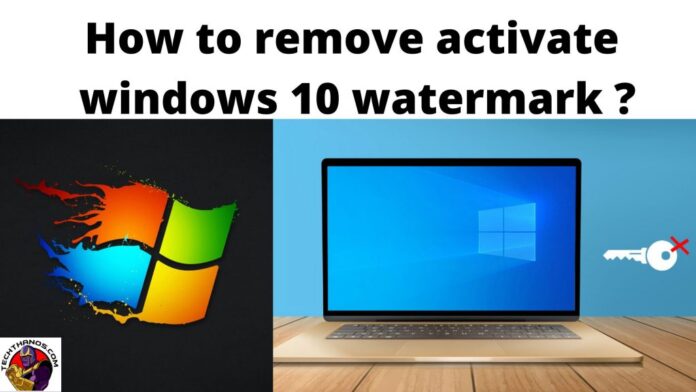 ¿Cómo quitar Activar marca de agua de Windows 10?
