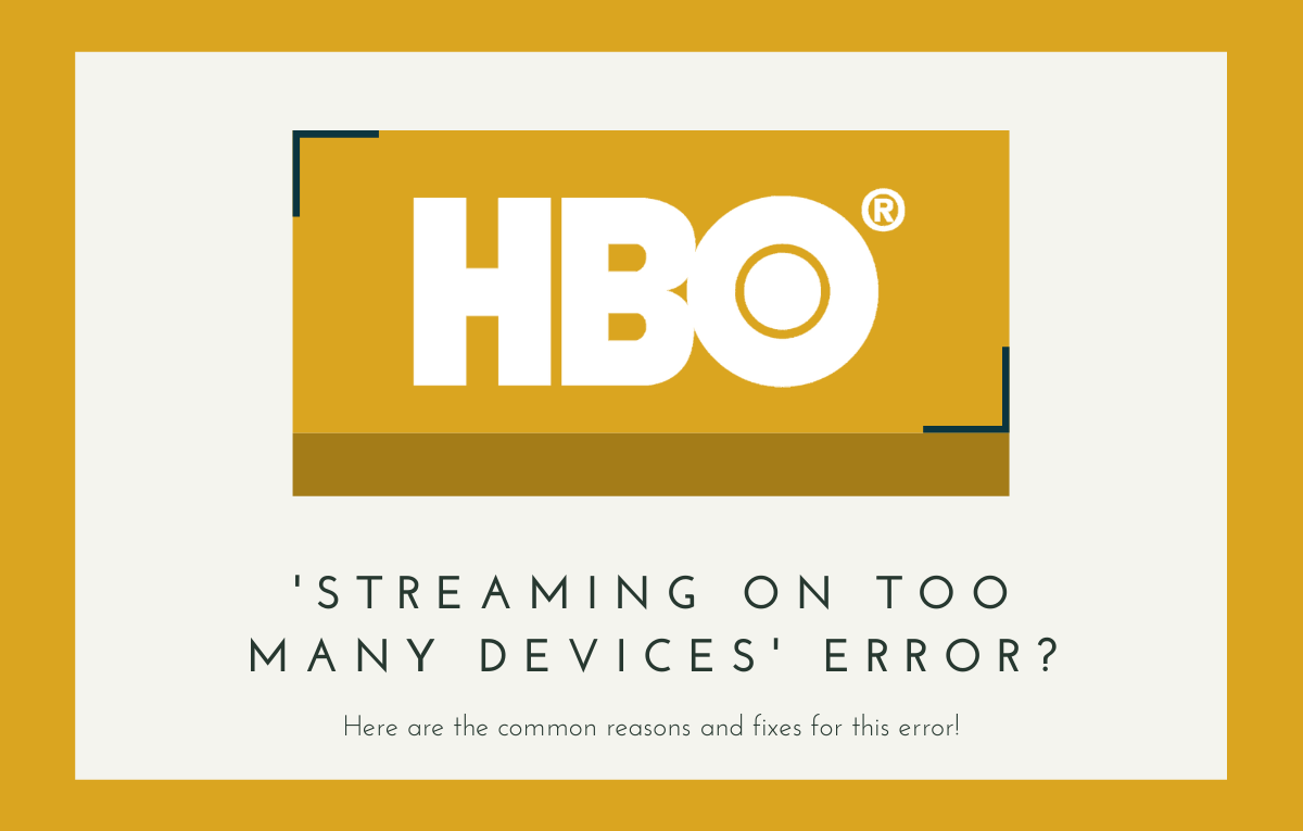 ¿Cómo solucionar el error "Transmisión en demasiados dispositivos" de HBO Max?