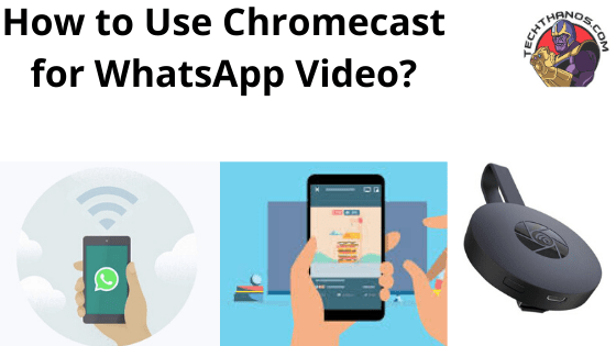 ¿Cómo usar Chromecast para videos de WhatsApp?  Guía