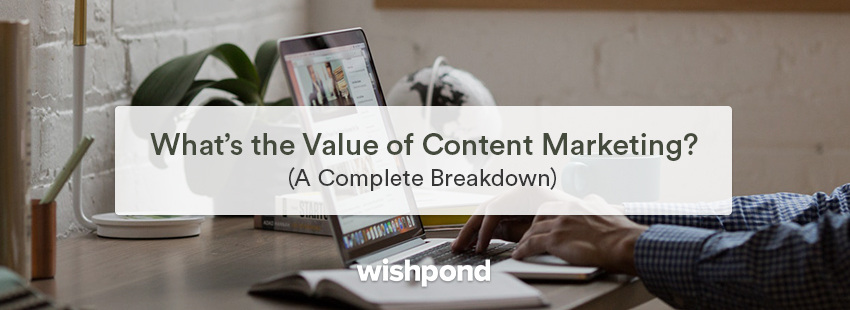 What's the Value of Content Marketing? (A Complete Breakdown)