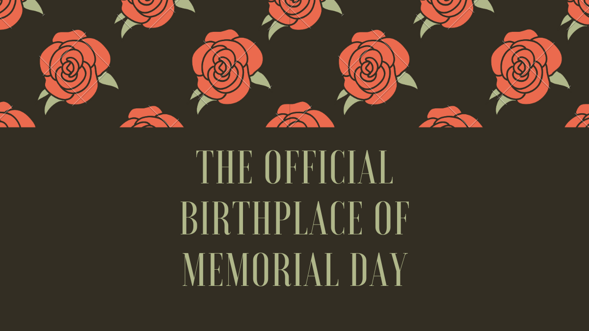 ¿Dónde está el lugar de nacimiento oficial del Día de los Caídos?
