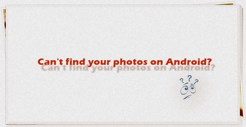 ¿No puedes encontrar tus fotos en Android?  Aquí hay algunas posibles soluciones.