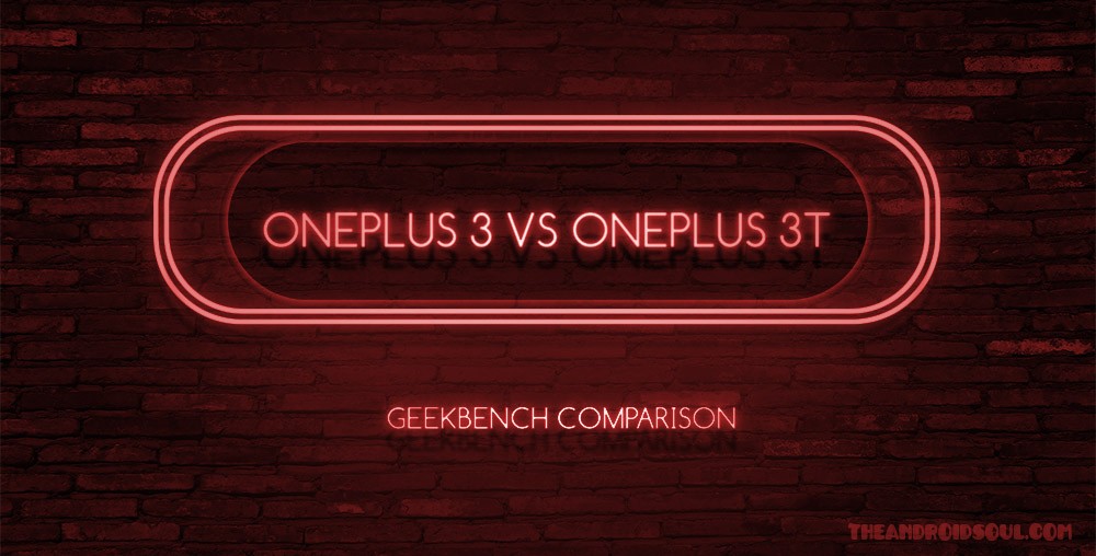 ¿Por qué SD821 no es la razón por la que OnePlus creó OnePlus 3T y eliminó OnePlus 3? [Geekbench Comparison]