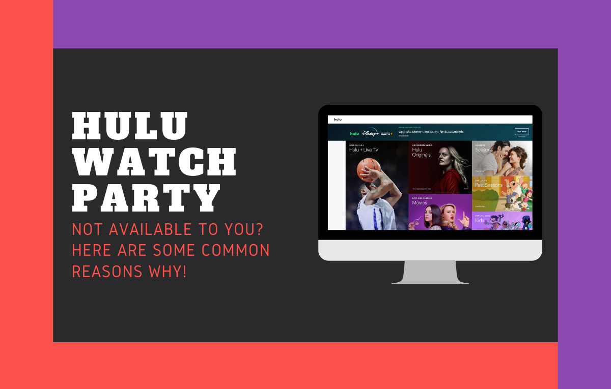 ¿Por qué la función Hulu Watch Party no está disponible para ti?