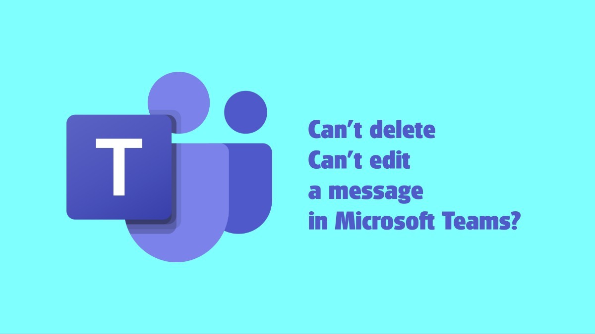 ¿Por qué no puedo editar o eliminar un mensaje en Microsoft Teams?
