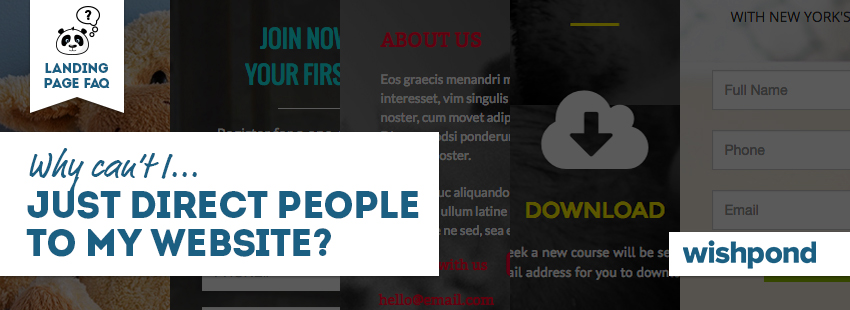 Landing Page FAQ: Why Can't I Just Direct People to My Website?