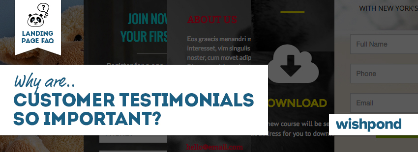 Landing Page FAQ: Why are Customer Testimonials So Important?