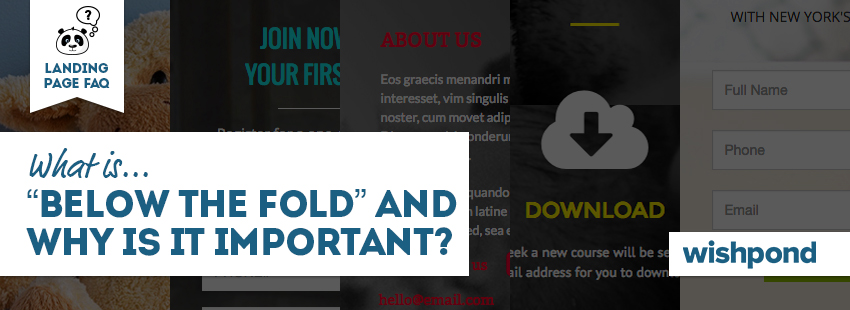 Landing Page FAQ: What is "Below The Fold" and Why Does it Matter?