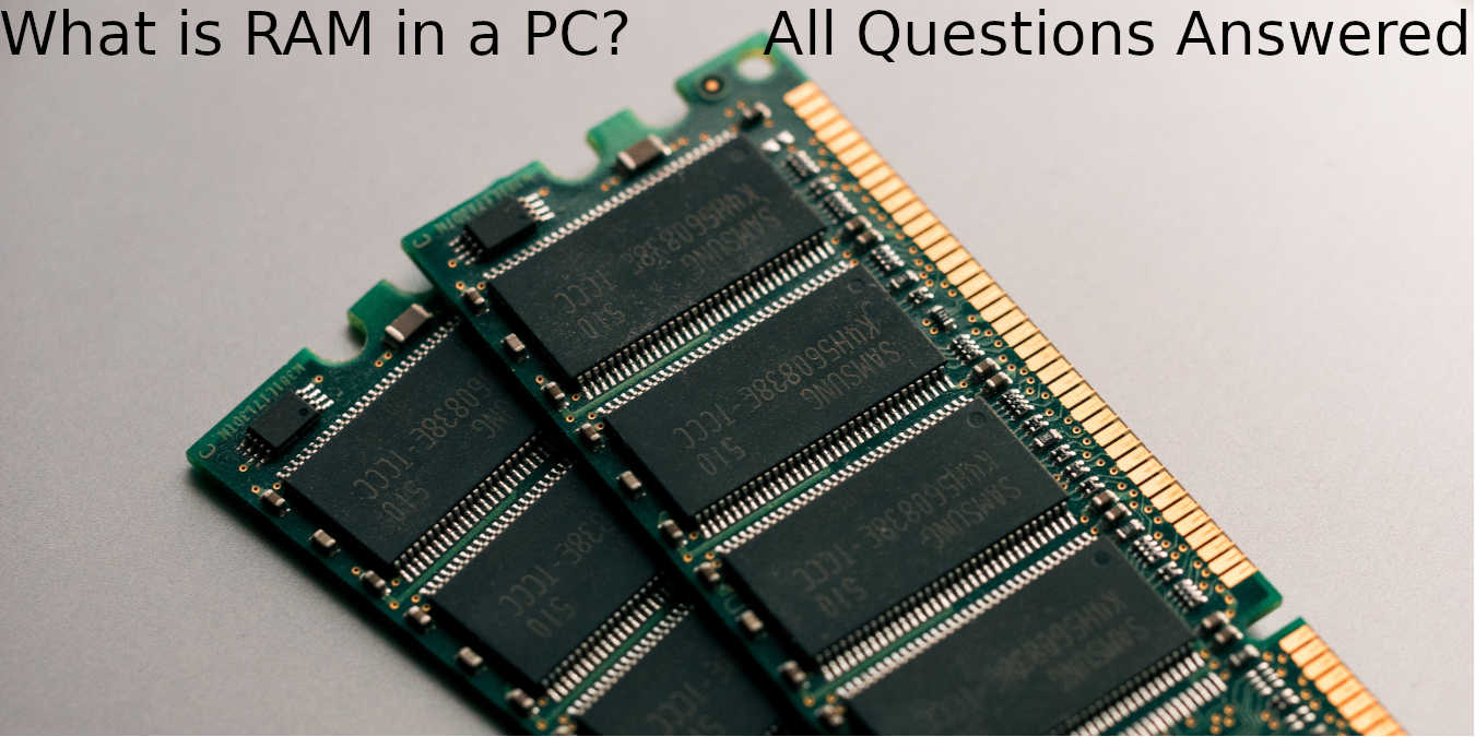 ¿Qué es la memoria RAM en una PC?  Todas las preguntas respondidas