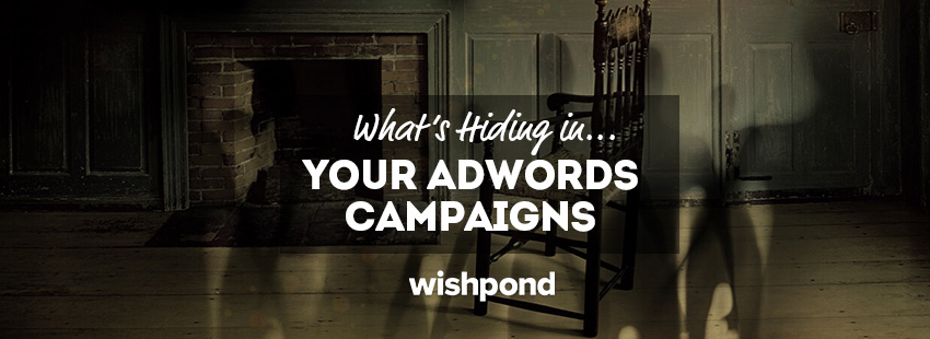 What’s Hiding in Your AdWords Campaigns?