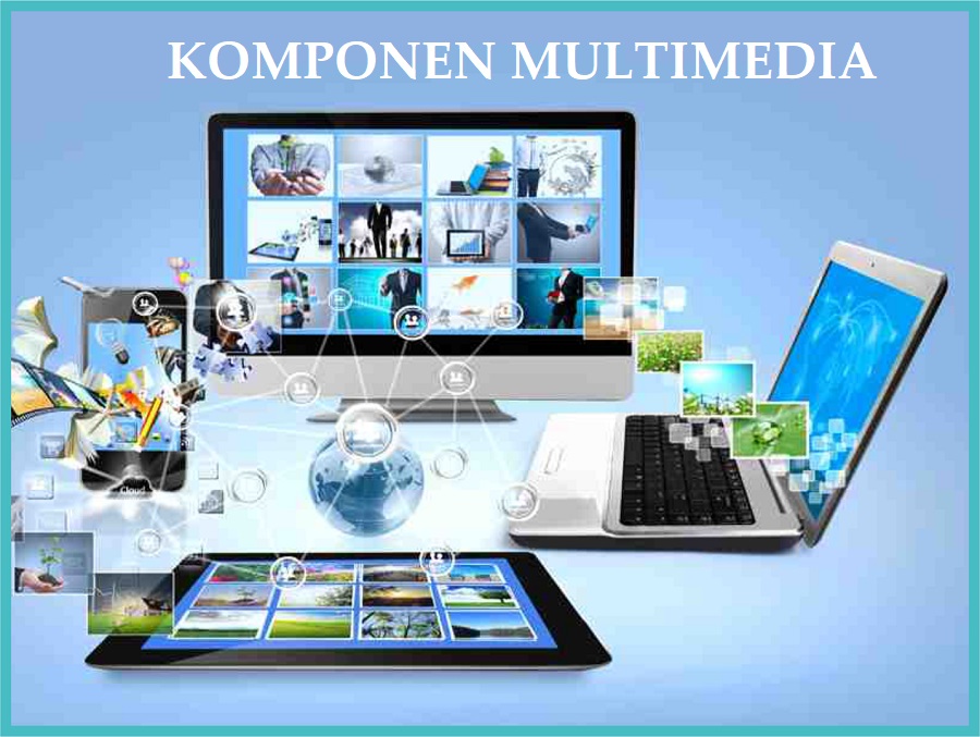 ¿Qué son los componentes multimedia?  ¡Conozcamos!