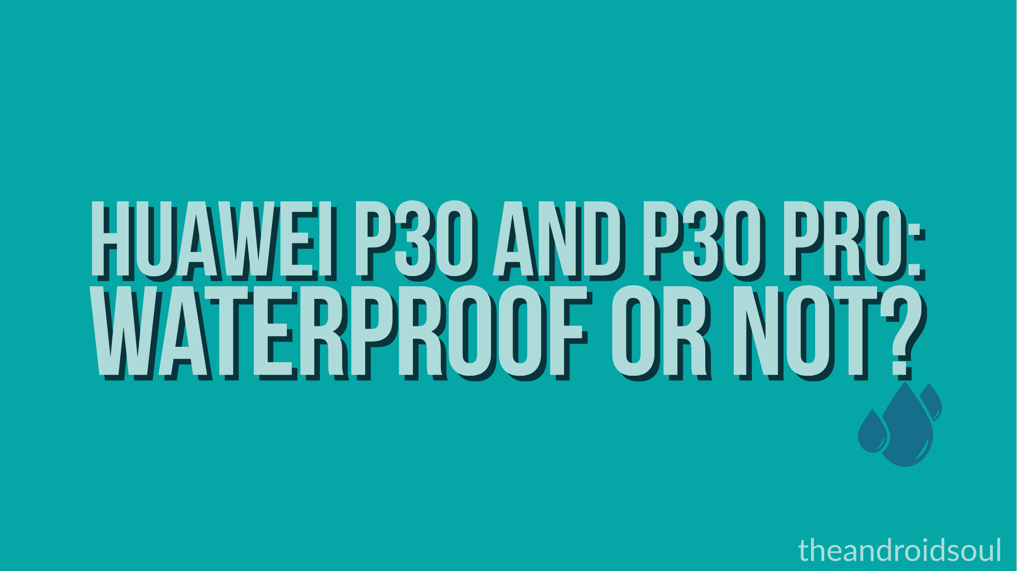 ¿Qué tan impermeables son los Huawei P30 y P30 Pro?
