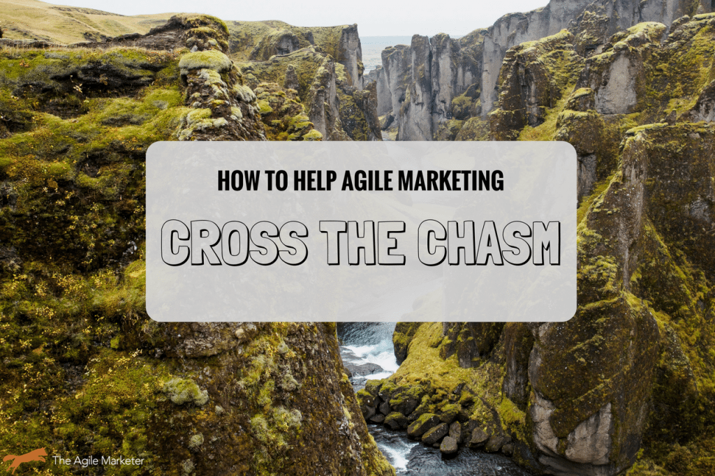 ¿Ya llegamos?  Lanzamiento de Agile Marketing Cross The Chasm